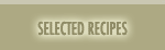 SELECTED RECIPES